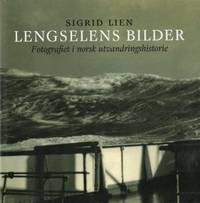 Lengselens bilder. Fotografiet i norsk…
