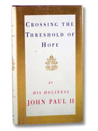 Crossing the Threshold of Hope by His Holiness Pope John Paul II - 1994