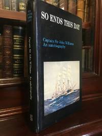 So Ends This Day. by WILLIAMS, CAPTAIN SIR JOHN