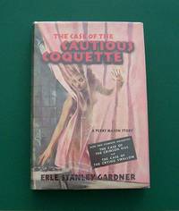 The Case Of The Cautious Coquette....The Case Of The Crimson Kiss....The Case Of The Crying Swallow by Gardner, Erle Stanley