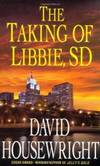 The Taking of Libbie, SD (Twin Cities P.I. Mac McKenzie Novels) by David Housewright - 2010-03-05