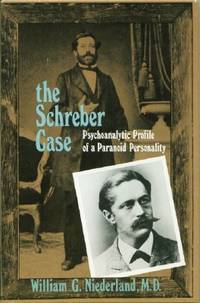 Schreber Case: Psychoanalytic Profile of a Paranoid Personality: Psychoanalytic Profile of a Paranoid Personality, The by William G Niederland - First Edition - 1974 - from Black Sheep Books (SKU: 012544)