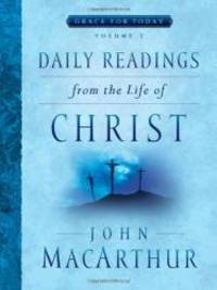 Daily Readings From the Life of Christ, Volume 2 (Grace For Today)