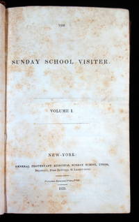 The Sunday School Visiter Volume I.. General Protestant Episcopal Sunday School Union New York