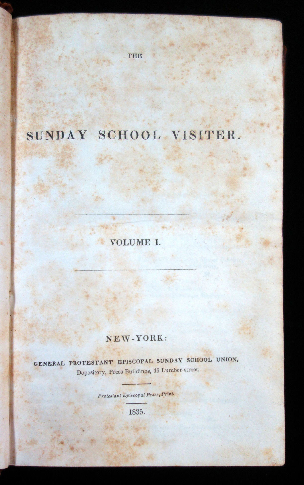 The Sunday School Visiter Volume I.. General Prote