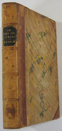 The Gael and Cymbri.; Or an Inquiry in to the Origin and History of the Irish, Scoti, Britons, and Gauls, and of the Caledonians, Picts, Welsh, Cornish and Bretons by Betham, Sir William - 1834