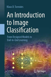 An Introduction to Image Classification: From Designed Models to End-to-End Learning