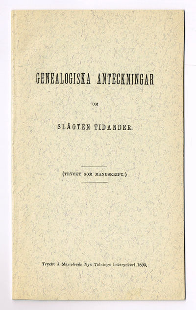 Genealogiska anteckningar om slägten Tidander.…
