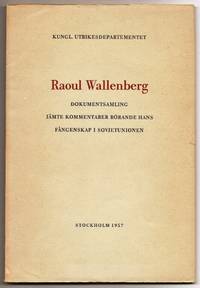 Raoul Wallenberg. Dokumentsamling jämte…
