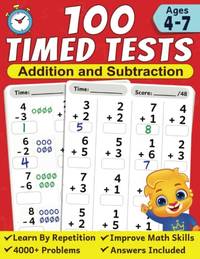 100 Timed Tests for Addition and Subtraction: Math Book for Kids Ages 4 to 7 | Preschool,...