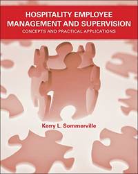 Hospitality Employee Management and Supervision: Concepts and Practical Applications