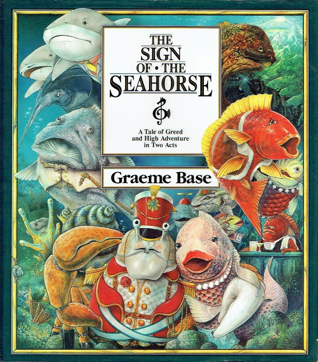 The Sign Of The Seahorse A Tale Of Greed And High Adventure In Two Acts By Graeme Base Hardcover From Out Of Print Books Sku