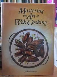 image of Mastering the Art of Wok Cooking; with Step-By-Step Instructions