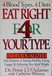 Eat Right 4 Your Type by D&#39;Adamo, Peter J - 1996