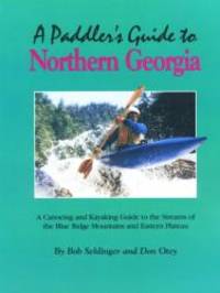 A Paddler&#039;s Guide to Northern Georgia by Bob Sehlinger - 1989-05-07