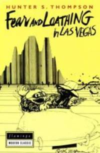 Fear and Loathing in Las Vegas - a Savage Journey to the Heart of the American Dream by Hunter S. Thompson - 2005-09-01