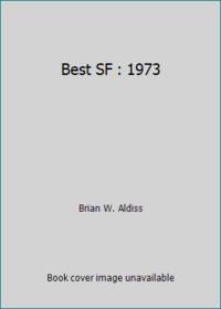 Best SF 73: The 7th Annual by Aldiss, Brian W - 1974