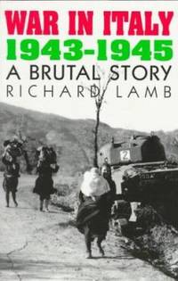 War in Italy, 1943-1945: A Brutal Story