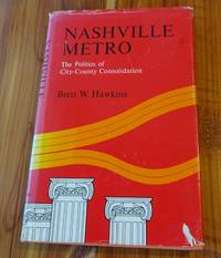 Nashville Metro: The Politics of City-County Consolidation