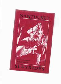 Nantucket Slayrides -by Lucius Shepard / Robert Frazier  (inc. How the Wind Spoke at Madaket; The Summer People; Nomans Land ) by Shepard, Lucius ( aka  Sally Carteret ) and Robert Frazier - 1989