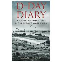 D Day Diary Life on the Front Line