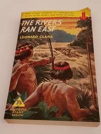 The Rivers Ran East by Leonard Clark