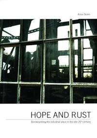 Hope and Rust. Reinterpreting the industrial…