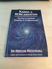 Karma and Reincarnation: The Key to Spiritual Evolution and Enlightenment by Hiroshi Motoyama - 1992