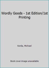 Wordly Goods - 1st Edition/1st Printing