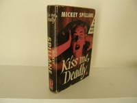 Kiss me, Deadly by Spillane, Mickey - 1952