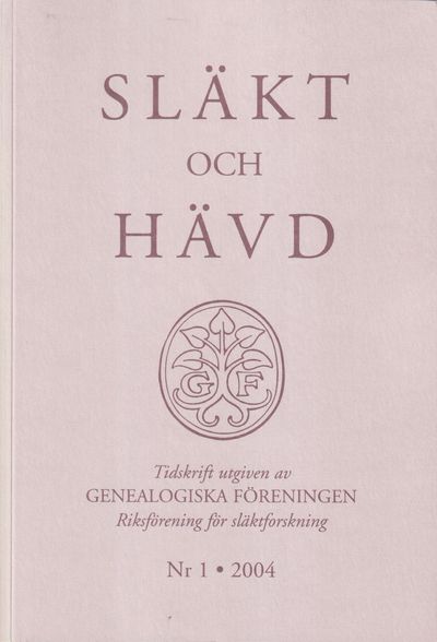 Släkt och Hävd 2004:1 + ... Jubileumsutgåva 2008…