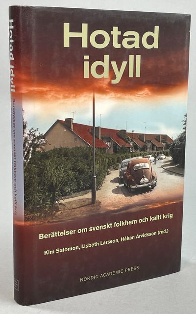 Hotad idyll. Berättelser om svenskt folkhem och…