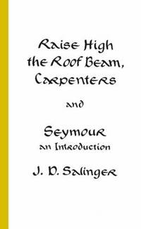 Raise High the Roof Beam, Carpenters and Seymour : An Introduction