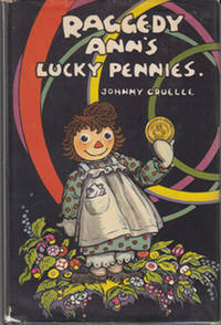 Raggedy Ann&#039;s Lucky Pennies by Gruelle, Johnny - 1939