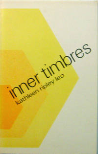 Inner Timbres by Kathleen Ripley Leo - Paperback - Signed First Edition - 1981 - from Derringer Books (SKU: 002586)