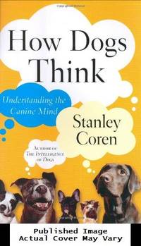 image of How Dogs Think: Understanding the Canine Mind