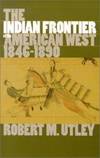 The Indian Frontier of the American West, 1846-1890 (Histories of the American Frontier) by Robert M. Utley - 1983-02-07