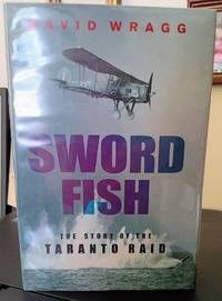 Swordfish:  The Story of the Taranto Raid