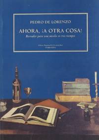 Y ahora, ¡a otra cosa! Borrador para una novela en tres tiempos.