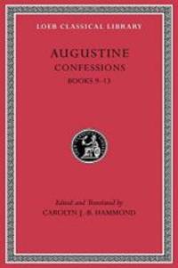 Confessions, Volume II: Books 9-13 (Loeb Classical Library) by Augustine - 2016-06-08