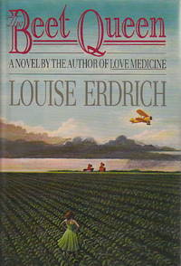 BEET QUEEN. by Erdrich, Louise - 1986.