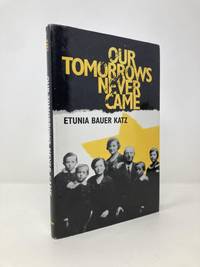 Our Tomorrows Never Came
