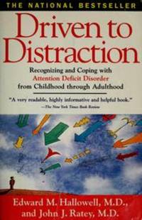 Driven to Distraction: Recognizing and Coping with Attention Deficit Disorder fr by Hallowell, Edward M.; Ratey, John J - 1995-03-02