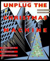image of Unplug the Christmas Machine: A Complete Guide to Putting Love and Joy Back into the Season
