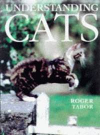 Understanding Cats by Tabor, Roger