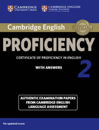 Cambridge English Proficiency 2 Student's Book with Answers: Authentic Examination Papers...