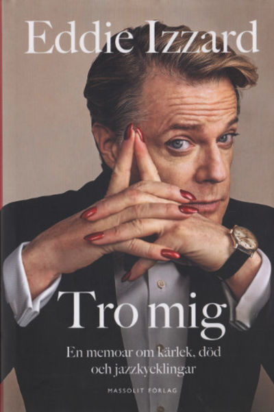TRO MIG. En memoar om kärlek, död och…