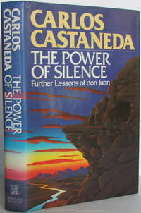 image of The Power of Silence: Further Lessons of Don Juan