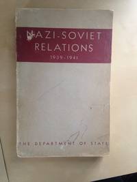 Nazi-Soviet Relations 1939-1941 by Sontag, Raymond James and Beddie, James Stuart [editors] - 1948