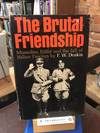 The Brutal Friendship Mussolini, Hitler and the fall of Italian Fascism
